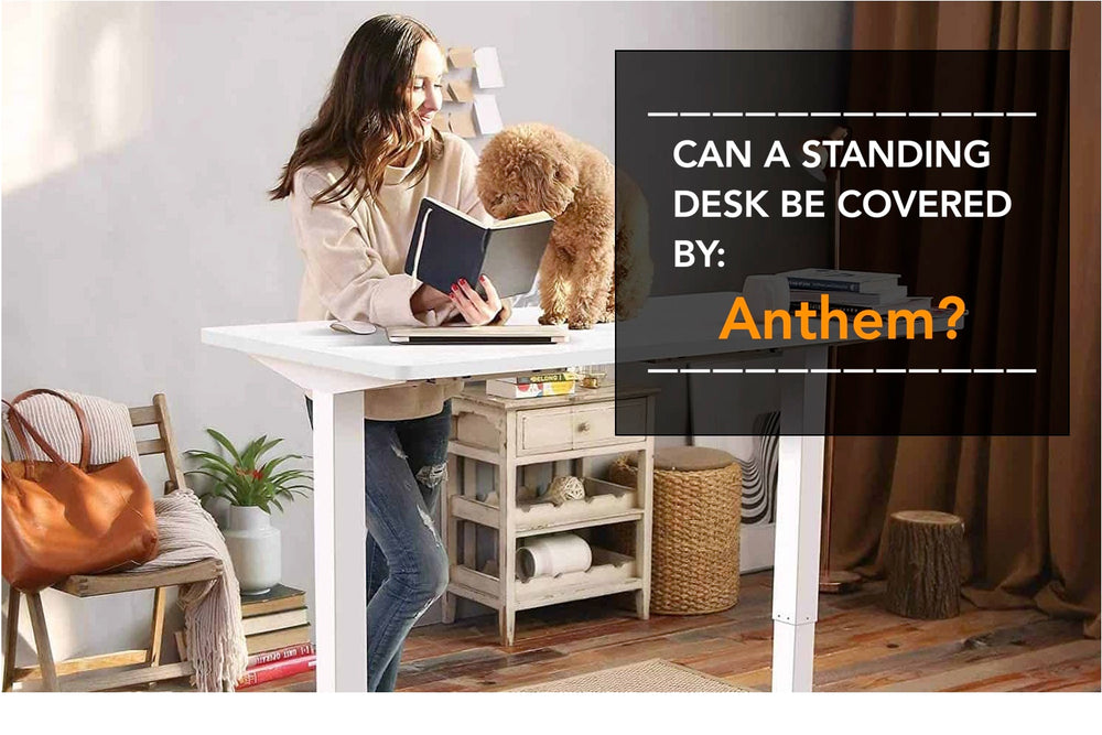 Can a Standing Desk Be Covered by Anthem?