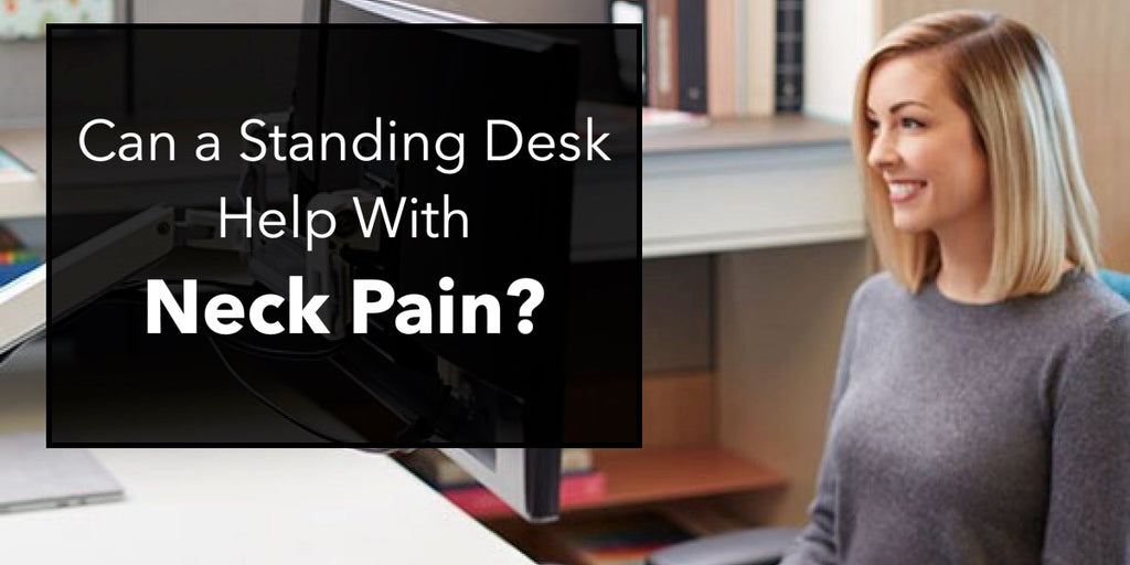 Can A Standing Desk Help With Neck Pain?
